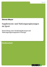 Supplemente und Nahrungsergänzungen im Sport - Steven Meyer