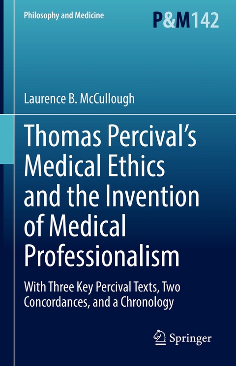 Thomas Percival’s Medical Ethics and the Invention of Medical Professionalism - Laurence B. McCullough