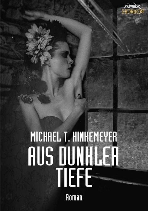 AUS DUNKLER TIEFE - Michael T. Hinkemeyer