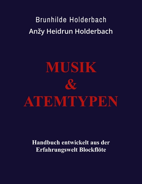 Musik und Atemtypen - Anžy Heidrun Holderbach, Brunhilde Holderbach