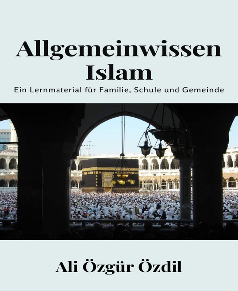 Allgemeinwissen Islam - Ali Özgür Özdil