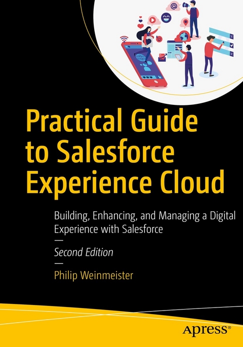 Practical Guide to Salesforce Experience Cloud - Philip Weinmeister