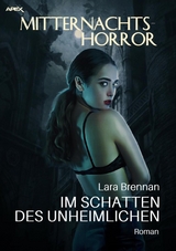 MITTERNACHTS-HORROR: IM SCHATTEN DES UNHEIMLICHEN - Lara Brennan