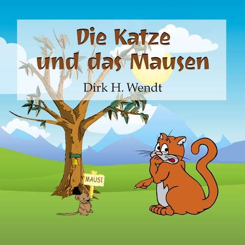 Die Katze und das Mausen - Dirk H. Wendt