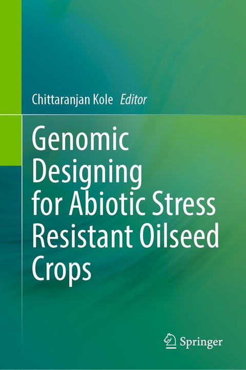 Genomic Designing for Abiotic Stress Resistant Oilseed Crops - 