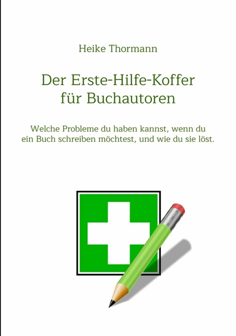 Der Erste-Hilfe-Koffer für Buchautoren - Heike Thormann