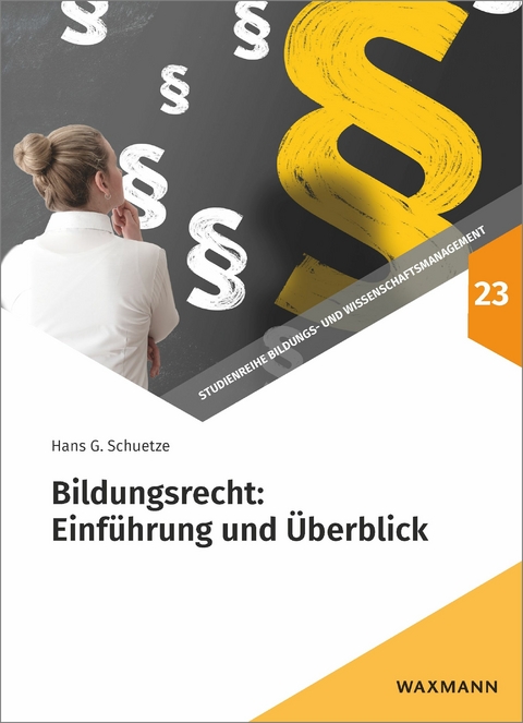 Bildungsrecht: Einführung und Überblick -  Hans G. Schuetze