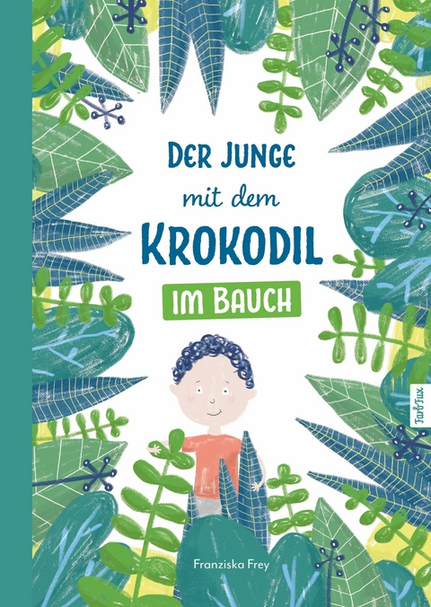 Der Junge mit dem Krokodil im Bauch - Franziska Frey