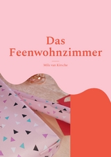 Das Feenwohnzimmer - Mila van Kirsche