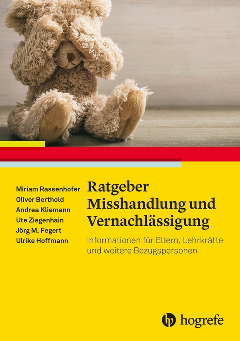 Ratgeber Misshandlung und Vernachlässigung - Miriam Rassenhofer, Oliver Berthold, Andrea Kliemann, Ute Ziegenhain, Jörg M. Fegert, Ulrike Hoffmann