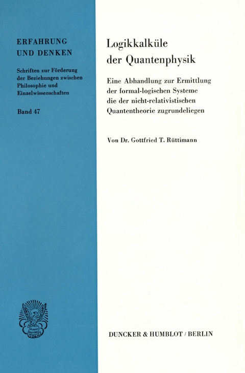 Logikkalküle der Quantenphysik. -  Gottfried T. Rüttimann