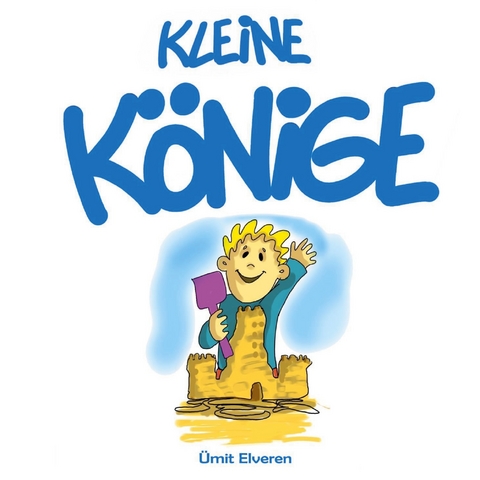 Kleine Könige - Ümit Elveren