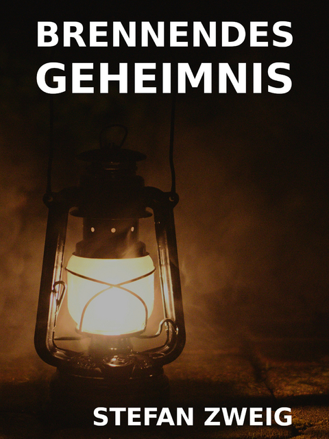 Brennendes Geheimnis - Stefan Zweig