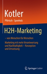 H2H-Marketing – von Menschen für Menschen - Philip Kotler, Waldemar Pförtsch, Uwe Sponholz