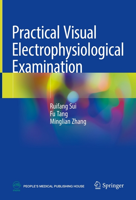 Practical Visual Electrophysiological Examination - Ruifang Sui, Fu Tang, Minglian Zhang