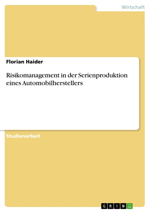 Risikomanagement in der Serienproduktion eines Automobilherstellers - Florian Haider