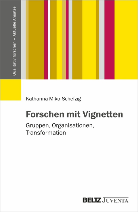 Forschen mit Vignetten -  Katharina Miko-Schefzig