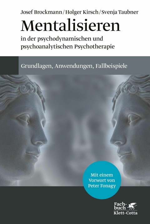 Mentalisieren in der psychodynamischen und psychoanalytischen Psychotherapie -  Josef Brockmann,  Holger Kirsch,  Svenja Taubner