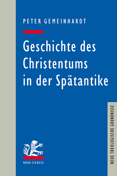 Geschichte des Christentums in der Spätantike -  Peter Gemeinhardt