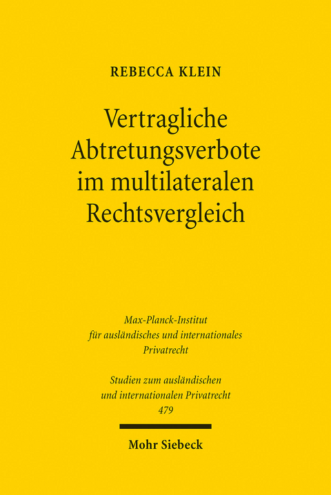 Vertragliche Abtretungsverbote im multilateralen Rechtsvergleich -  Rebecca Klein