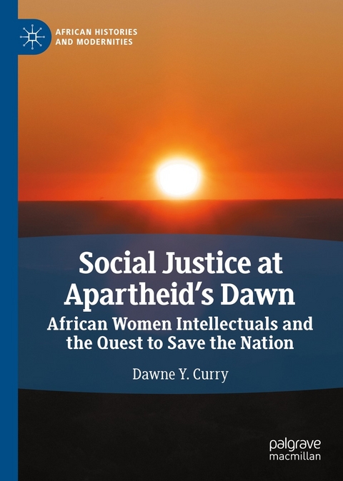 Social Justice at Apartheid’s Dawn - Dawne Y. Curry