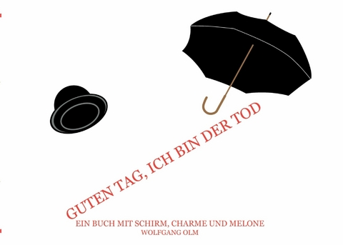 Guten Tag, Ich bin der Tod -  Wolfgang Olm