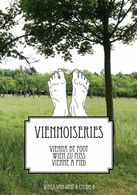 VIENNA BY FOOT - WIEN ZU FUSS- VIENNE A PIED -  Celine K,  Willa van Gent