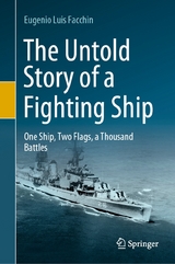 The Untold Story of a Fighting Ship - Eugenio Luis Facchin