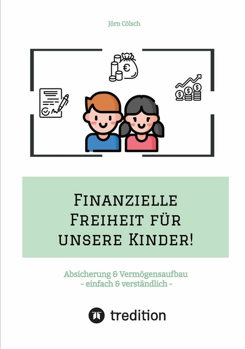 Finanzielle Freiheit für unsere Kinder! - Jörn Cölsch