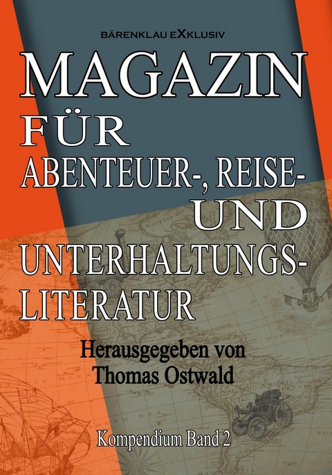 Magazin für Abenteuer-, Reise- und Unterhaltungsliteratur: Kompendium Band 2 - Thomas Ostwald