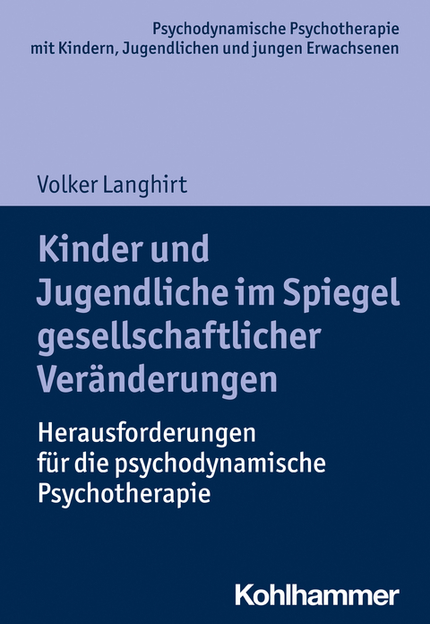 Kinder und Jugendliche im Spiegel gesellschaftlicher Veränderungen - Volker Langhirt