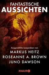 Fantastische Aussichten: Fantasy & Science Fiction bei Knaur #10 -  Roseanne A. Brown,  Markus Heitz,  Juno Dawson,  Diana Wynne Jones,  Oliver Plaschka