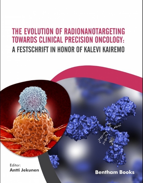 The Evolution of Radionanotargeting towards Clinical Precision Oncology: A Festschrift in Honor of Kalevi Kairemo - 