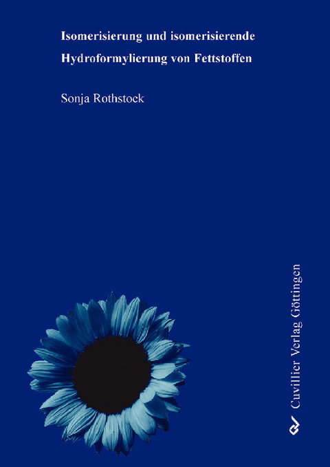 Isomerisierung und isomerisierende Hydroformylierung von Fettstoffen -  Sonja Rothstock