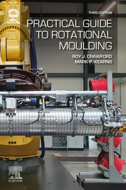 Practical Guide to Rotational Moulding -  Roy J Crawford,  Mark P Kearns