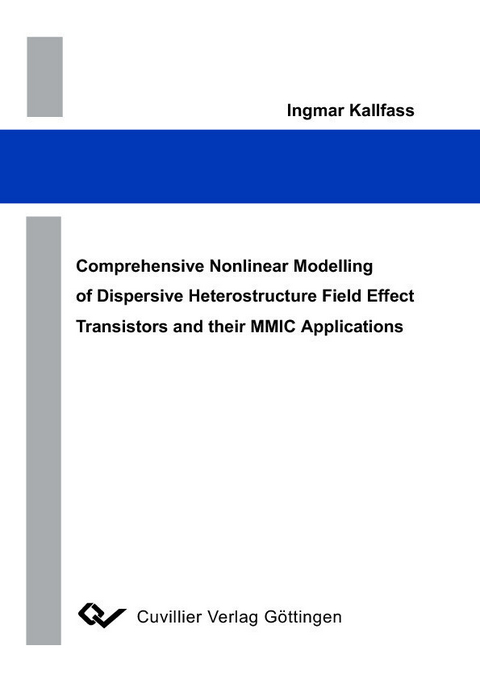 Compehensive Nonlinear Modelling of Dispersive Heterstructure Field Effect Transistors and their MMIC Applications -  Ingmar Kallfass