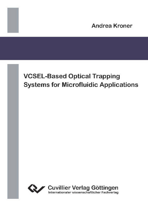 VCSEL-Based Optical Trapping Systems for Microfluidic Applications -  Andrea Kroner