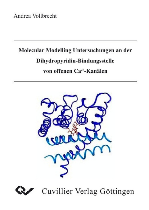 Molecular Modelling Untersuchungen an der Dihydropyridin-Bindungsstelle von offenen Ca2+Kan&#xE4;len -  Andrea Vollbrecht