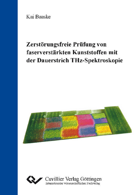 Zerst&#xF6;rungsfreie Pr&#xFC;fung von faserverst&#xE4;rkten Kunststoffen mit der Dauerstrich THz-Spektroskopie -  Kai Baaske