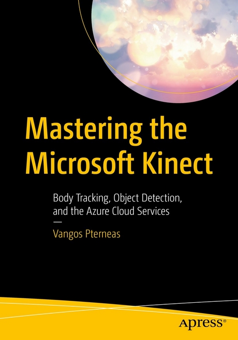 Mastering the Microsoft Kinect - Vangos Pterneas