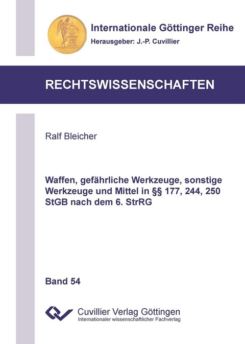 Waffen, gef&#xE4;hrliche Werkzeuge, sonstige Werkzeuge und Mittel in &#xA7;&#xA7; 177, 244, 250 StGB nach dem 6. StrRG -  Ralf Bleicher