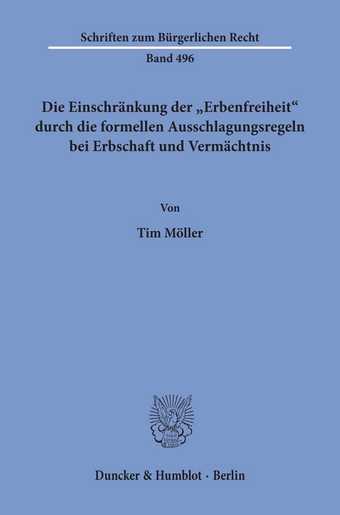 Die Einschränkung der »Erbenfreiheit« durch die formellen Ausschlagungsregeln bei Erbschaft und Vermächtnis. -  Tim Möller