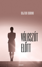 Válaszút előtt - Bujtor Dorina