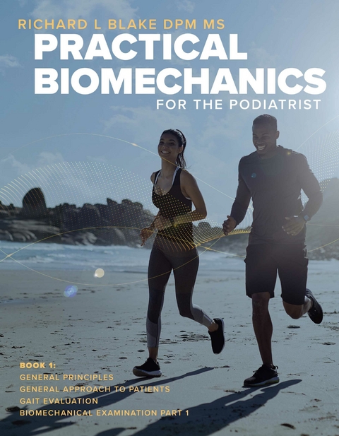 Practical Biomechanics for the Podiatrist -  Alvaro Gomez Carrion,  Joseph D'Amico DPM,  Richard L Blake DPM MS,  Carlos Martinez Sebastian