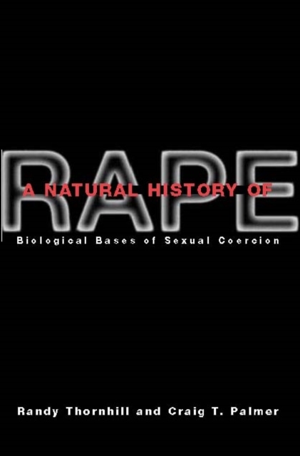 Natural History of Rape -  Craig T. Palmer,  Randy Thornhill