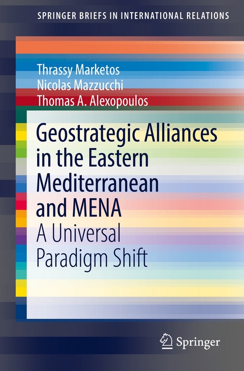 Geostrategic Alliances in the Eastern Mediterranean and MENA - Thrassy Marketos, Nicolas Mazzucchi, Thomas A. Alexopoulos