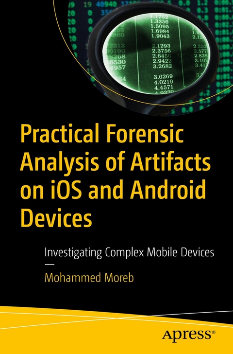 Practical Forensic Analysis of Artifacts on iOS and Android Devices - Mohammed Moreb