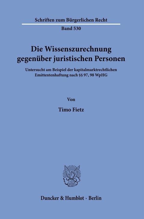 Die Wissenszurechnung gegenüber juristischen Personen. -  Timo Fietz