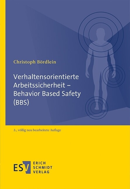 Verhaltensorientierte Arbeitssicherheit - Behavior Based Safety (BBS) -  Christoph Bördlein