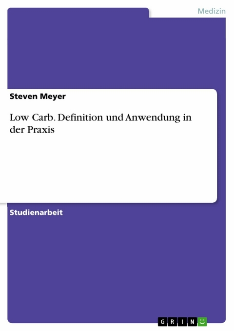 Low Carb. Definition und Anwendung in der Praxis - Steven Meyer